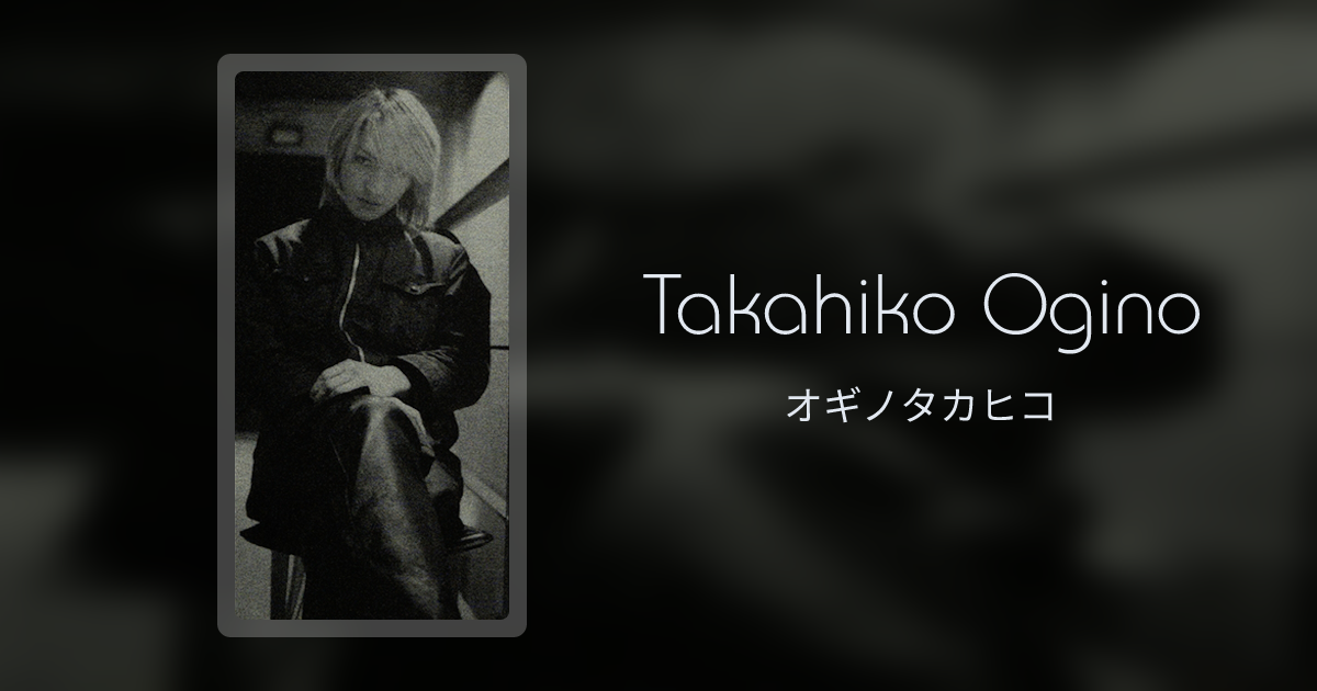 Takahiko Ogino (オギノタカヒコ): Lead Singer